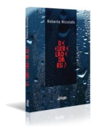 Do Outro Lado Da Rua: Do Outro Lado Da Rua, De Nicolato,roberto. Editora Kotter Editorial, Capa Mole, Edição 2 Em Português, 2016