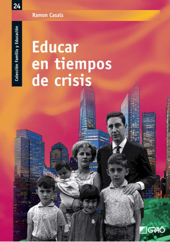 Libro:educar En Tiempos De Crisis (familia / Comunidad Educa