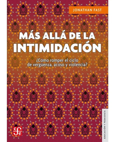 Mas Alla De La Intimidacion. Como Romper El Ciclo De Verguen