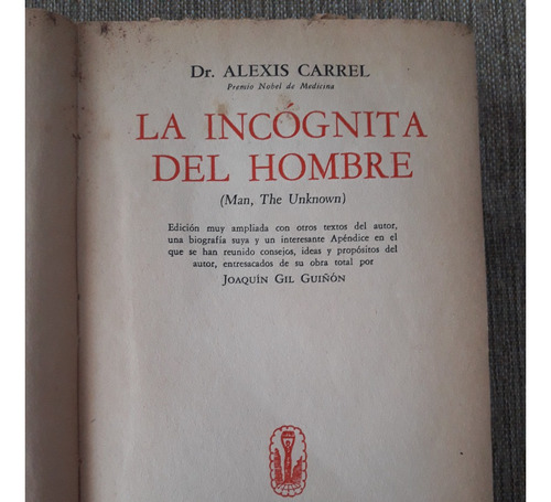 La Incógnita Del Hombre Dr. Alexis Carrel ( Nóbel Medicina)