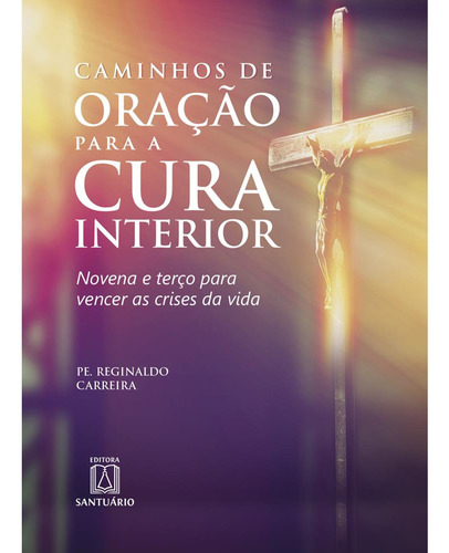 Libro Caminhos De Oracao Para A Cura Interior De Carreira Pe