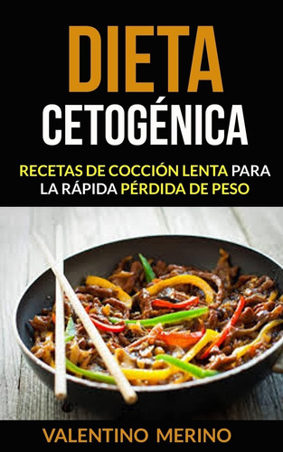 Libro: Dieta Cetogénica: Recetas De Cocción Lenta Para La Rá