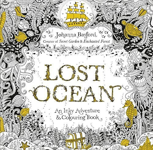 Lost Ocean : An Inky Adventure & Colouring Book, de Johanna Basford. Editorial Ebury Publishing en inglés