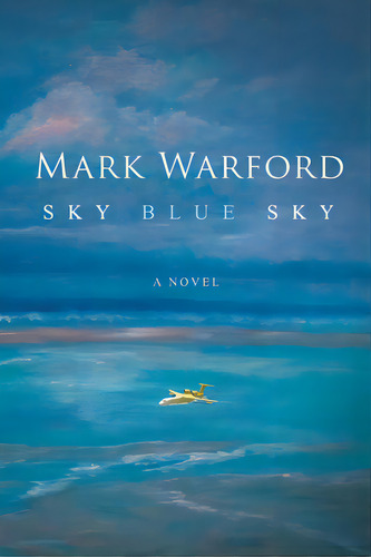 Sky Blue Sky, De Warford, Mark. Editorial Lightning Source Inc, Tapa Blanda En Inglés