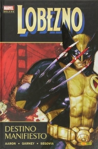 Marvel Deluxe Lobezno  03 Destino Manifiesto - Jaso, De Jason Aaron. Editorial Panini En Español