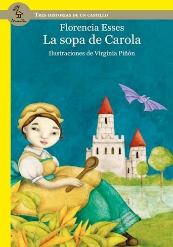 La Sopa De Carola ( Y Otras Historias De Un Castillo ) - Flo
