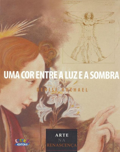 Uma cor entre a luz e a sombra: arte na renascença, de Rochael, Denise. Cortez Editora e Livraria LTDA, capa mole em português, 2014