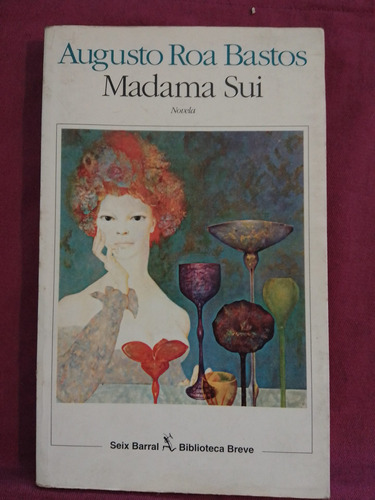 Madame Sui - Augusto Ros Bastos/ Seix Barral 1995