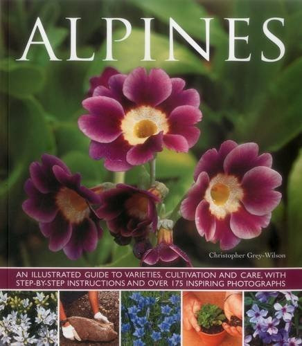 Alpines An Illustrated Guide To Varieties, Cultivation And C