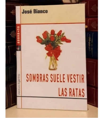 Sombras Suele Vestir - Las Ratas - José Bianco - Ed Octa