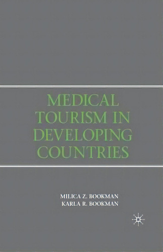 Medical Tourism In Developing Countries, De M. Bookman. Editorial Palgrave Macmillan, Tapa Blanda En Inglés