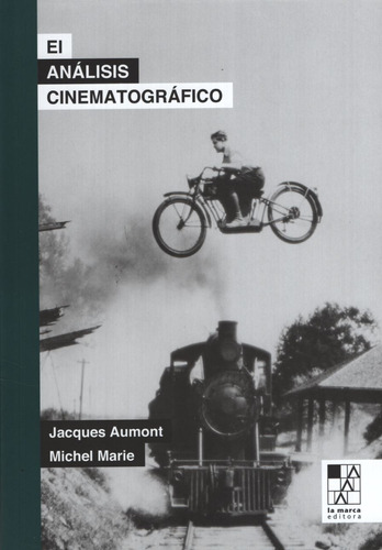El Analisis Cinematografico - Aumont, de Aumont, Jacques. Editorial LA MARCA, tapa blanda en español, 2020