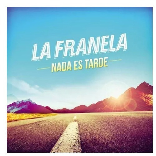 La Franela Nada Es Tarde Cd