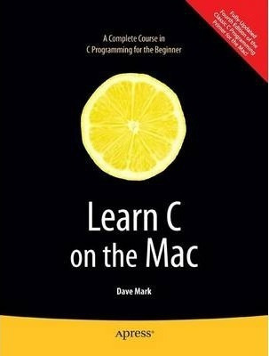 Learn C On The Mac - David Mark (paperback)