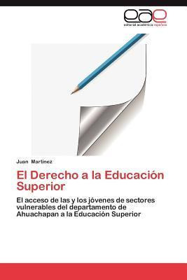 Libro El Derecho A La Educacion Superior - Juan Martinez