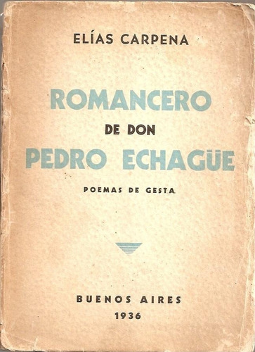 Romancero De Don Pedro Echague. Elías Carpena Firmado 1936