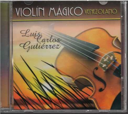 Cd - Luis Carlos Gutierrez / Violin Magico Venezolano