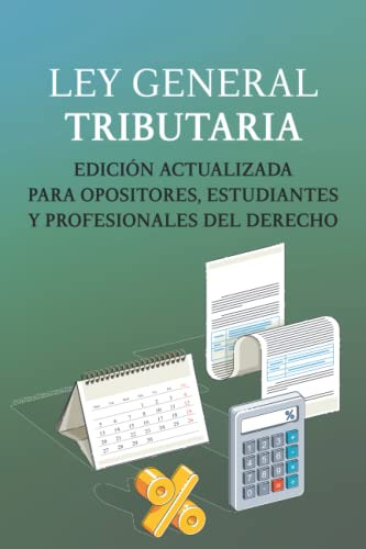 Ley General Tributaria: Edicion Actualizada Para Opositores