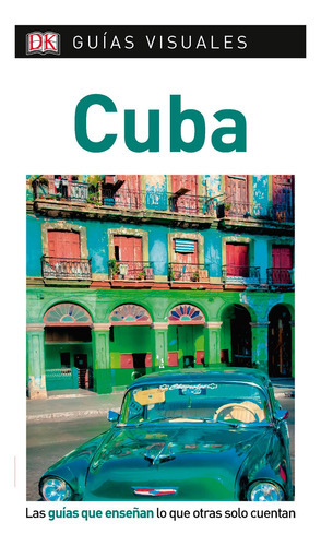 Cuba Guía Visual, De Dorling Kindersley. Editorial Dorling Kindersley, Tapa Blanda, Edición 1 En Español, 2018