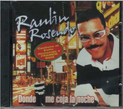 Cd - Raulin Rosendo / Donde Me Coja La Noche