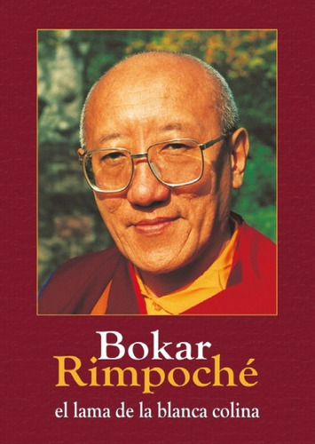 Bokar Rimpoche El Lama De La Blanca Colina