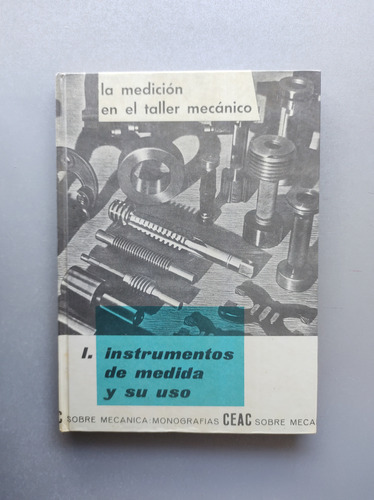 La Medición En El Taller Mecánico , Tom. 1 Instrumentos De M (Usado)