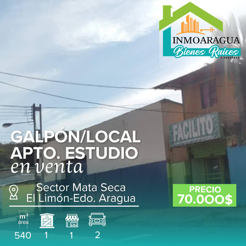 Galpón, Local Y Apto Estudio En Venta/ El Limón/ Yp1390 