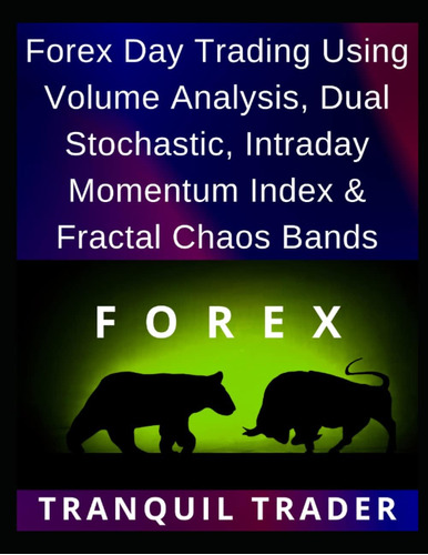 Libro: Forex Day Trading Using Volume Analysis, Dual Stochas