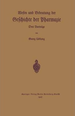 Wesen Und Bedeutung Der Geschichte Der Pharmazie : Drei V...