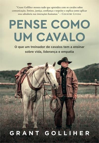 Pense Como Um Cavalo: O Que Um Treinador De Cavalos Tem A Ensinar Sobre Vida, Liderança E Empatia - 1ªed.(2023), De Ellen Daly. Editora Sextante, Capa Mole, Edição 1 Em Português, 2023