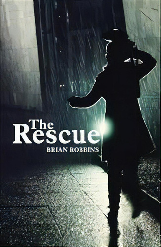 The Rescue, De Brian Robbins. Editorial Westbow Press, Tapa Blanda En Inglés