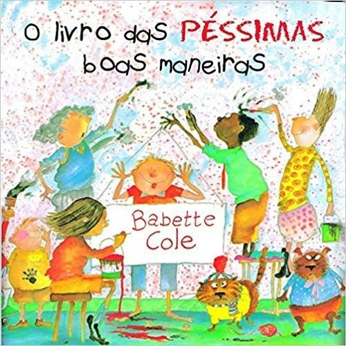 O livro das péssimas boas maneiras, de Cole, Babette. Editora Wmf Martins Fontes Ltda, capa mole em português, 2002