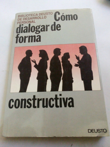 Libro Cómo Dialogar De Forma Constructiva Deusto