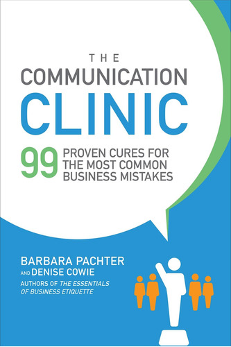 Libro: The Communication Clinic: 99 Proven Cures For The