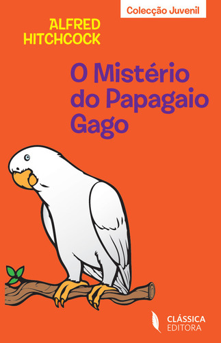 Mistério Do Papagaio Gago, O Hitchcock, Alfred Classica Edi