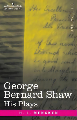 George Bernard Shaw : His Plays, De Professor H L Mencken., Vol. 1. Editorial Cosimo Classics, Tapa Blanda En Inglés