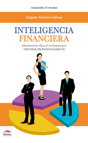 Inteligencia Financiera. Administración Eficaz De Tus Finanz