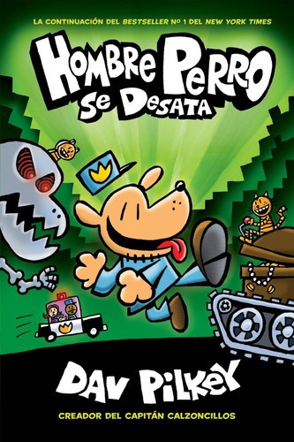 Hombre Perro Se Desata (dog Man Unleashed), De Dav Pilkey. Editorial Scholastic Inc, Tapa Dura En Español