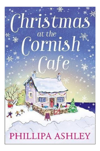Christmas At The Cornish Café - Phillipa Ashley. Eb5