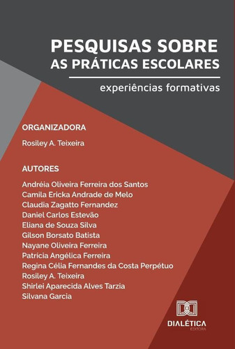 Pesquisas Sobre As Práticas Escolares - Rosiley Aparecida...