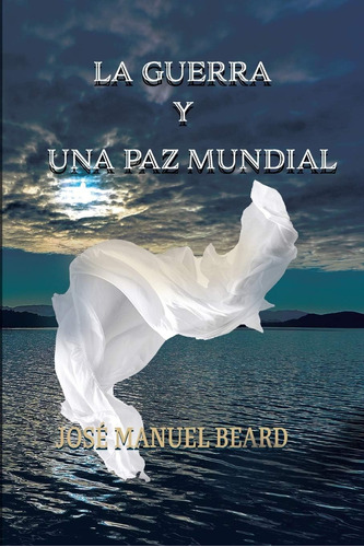 Libro: La Guerra Y Una Paz Mundial (spanish Edition)