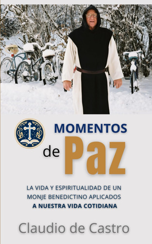 Libro: Momentos De Paz: La Vida De Un Monje Aplicada A Nuest