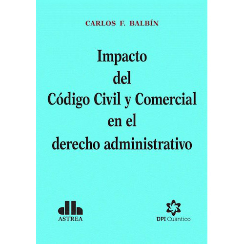 Impacto Del Codigo Civil Y Comercial En Derecho Admini - #d