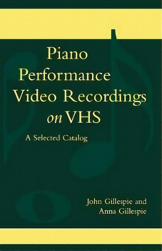 Piano Performance Video Recordings On Vhs, De John Gillespie. Editorial Scarecrow Press, Tapa Blanda En Inglés