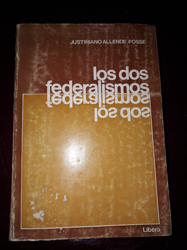 Los Dos Federalismos-allende Posse