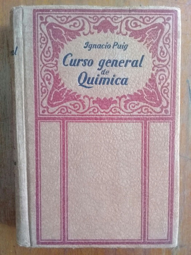 Curso General De Quimica. Ignacio Puig. 1949