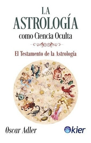 La Astrologia Como Ciencia Oculta - Adler Oscar (libro)