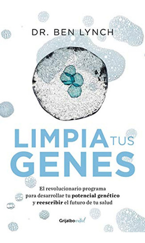 Limpia Tus Genes / Ben Lynch