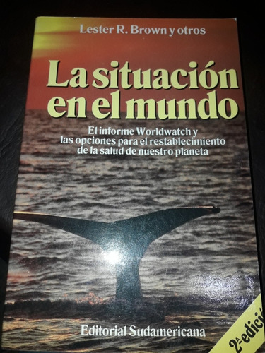 La Situación En El Mundo - Lester Brown Y Otros