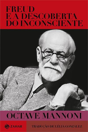 Freud E A Descoberta Do Inconsciente - 1ªed.(2023), De Octave Mannoni. Editora Zahar, Capa Mole, Edição 1 Em Português, 2023